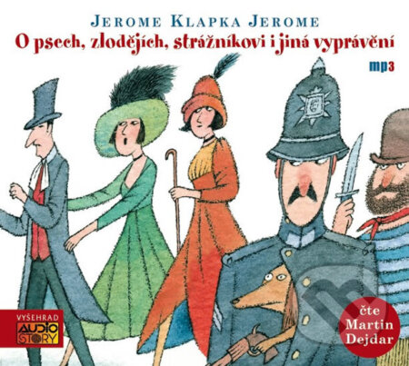 Audiokniha: O psech, zlodějích, strážníkovi a jiná vyprávění (audiokniha) (Jerome Klapka Jerome). Vyšehrad, 2017 Audiokniha: O psech, zlodějích, strážníkovi a jiná vyprávění (audiokniha) (Jerome Klapka Jerome). Vyšehrad, 2017