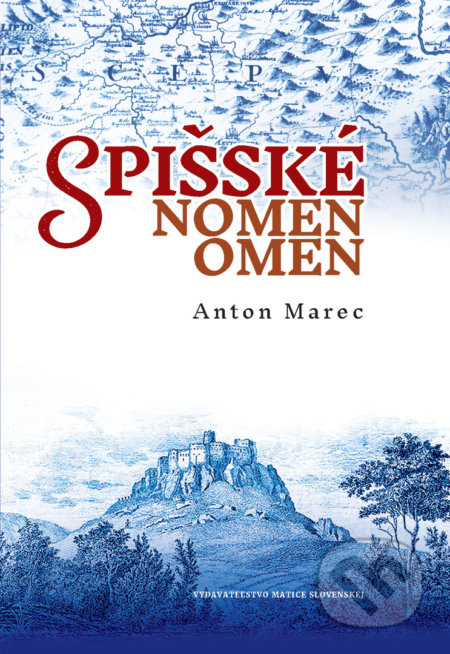 Kniha: Spišské nomen omen (Anton Marec). Vydavateľstvo Matice slovenskej, 2017 Kniha: Spišské nomen omen (Anton Marec). Vydavateľstvo Matice slovenskej, 2017