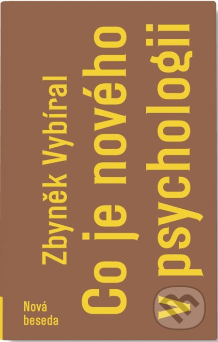 Kniha: Co je nového v psychologii (Zbyněk Vybíral). Nová beseda, 2017 Kniha: Co je nového v psychologii (Zbyněk Vybíral). Nová beseda, 2017