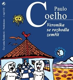 Audiokniha: Veronika se rozhodla zemřít (Paulo Coelho). Tympanum, 2017 Audiokniha: Veronika se rozhodla zemřít (Paulo Coelho). Tympanum, 2017