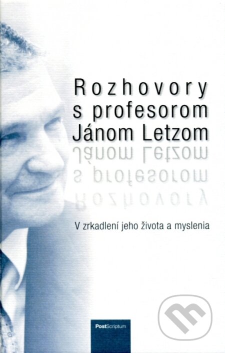 Kniha: Rozhovory s profesorom Jánom Letzom (Autorský kolektív). Post Scriptum, 2017 Kniha: Rozhovory s profesorom Jánom Letzom (Autorský kolektív). Post Scriptum, 2017
