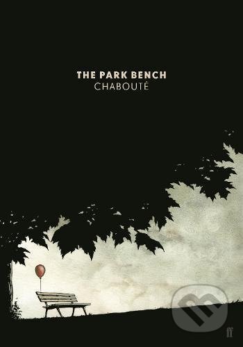 Kniha: The Park Bench (Christophe Chabouté). Faber and Faber, 2017 Kniha: The Park Bench (Christophe Chabouté). Faber and Faber, 2017