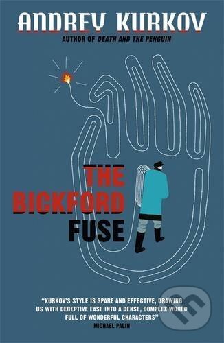 Kniha: The Bickford Fuse (Andrey Kurkov). MacLehose Press, 2017 Kniha: The Bickford Fuse (Andrey Kurkov). MacLehose Press, 2017