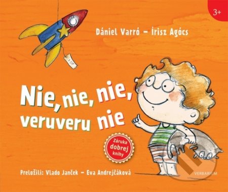 Kniha: Nie, nie, nie, veruveru, nie (Dániel Varró). Verbarium, 2017 Kniha: Nie, nie, nie, veruveru, nie (Dániel Varró). Verbarium, 2017