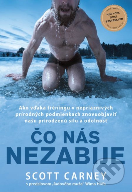 Kniha: Čo nás nezabije (Scott Carney). Eastone Books, 2017 Kniha: Čo nás nezabije (Scott Carney). Eastone Books, 2017