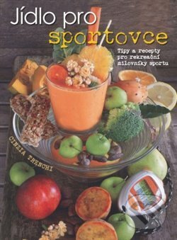 Kniha: Jídlo pro sportovce (Cinzia Trenchi). Edice knihy Omega, 2018 Kniha: Jídlo pro sportovce (Cinzia Trenchi). Edice knihy Omega, 2018