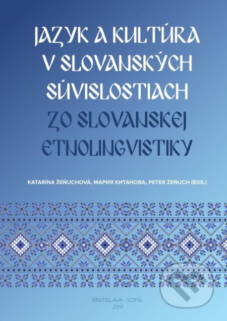 Kniha: Jazyk a kultúra v slovanských súvislostiach (Katarína Žeňuchová a Peter Žeňuch). Slovenský komitét slavistov, 2017 Kniha: Jazyk a kultúra v slovanských súvislostiach (Katarína Žeňuchová a Peter Žeňuch). Slovenský komitét slavistov, 2017