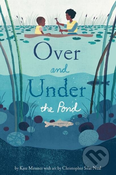 Kniha: Over and Under the Pond (Kate Messner). HarperCollins, 2017 Kniha: Over and Under the Pond (Kate Messner). HarperCollins, 2017
