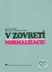 Kniha: V zovretí normalizácie (Jan Pešek a Michal Barnovský). VEDA, 2016 Kniha: V zovretí normalizácie (Jan Pešek a Michal Barnovský). VEDA, 2016