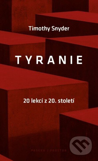 Kniha: Tyranie (Timothy Snyder). Paseka, 2017 Kniha: Tyranie (Timothy Snyder). Paseka, 2017