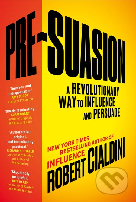 Kniha: Pre-Suasion (Robert Cialdini). Cornerstone, 2017 Kniha: Pre-Suasion (Robert Cialdini). Cornerstone, 2017