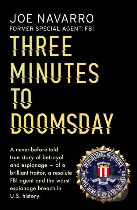 Kniha: Three Minutes To Doomsday (Joe Navarro). Bantam Press, 2017 Kniha: Three Minutes To Doomsday (Joe Navarro). Bantam Press, 2017