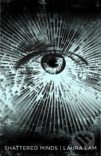 Kniha: Shattered Minds (Laura Lam). Pan Macmillan, 2017 Kniha: Shattered Minds (Laura Lam). Pan Macmillan, 2017