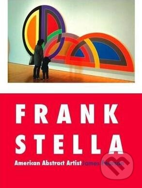 Kniha: Frank Stella (James Pearson). Crescent Moon, 2013 Kniha: Frank Stella (James Pearson). Crescent Moon, 2013