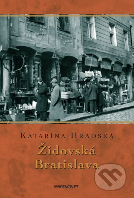 Kniha: Židovská Bratislava (Katarína Hradská). Marenčin PT, 2017 Kniha: Židovská Bratislava (Katarína Hradská). Marenčin PT, 2017