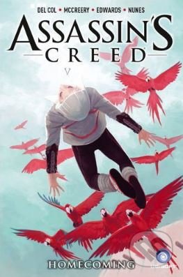 Assassin&#039;s Creed: Homecoming - Anthony Del Col, Conor McCreery, Titan Books, 2017