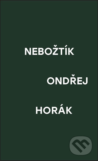 Kniha: Nebožtík (Ondřej Horák). Akropolis, 2017 Kniha: Nebožtík (Ondřej Horák). Akropolis, 2017