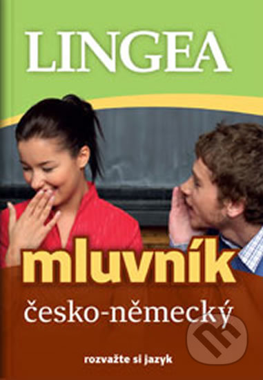 Kniha: Česko-německý mluvník... rozvažte si jazyk (Lingea). Lingea, 2017 Kniha: Česko-německý mluvník... rozvažte si jazyk (Lingea). Lingea, 2017