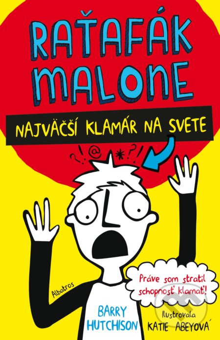 Kniha: Raťafák Malone: Najväčší klamár na svete (Barry Hutchison). Albatros SK, 2017 Kniha: Raťafák Malone: Najväčší klamár na svete (Barry Hutchison). Albatros SK, 2017
