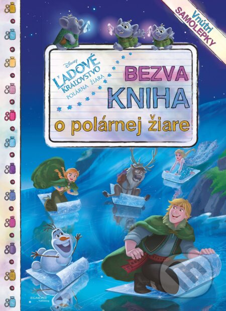 Kniha: Ľadové kráľovstvo: Bezva kniha o polárnej žiare (Egmont SK). Egmont SK, 2017 Kniha: Ľadové kráľovstvo: Bezva kniha o polárnej žiare (Egmont SK). Egmont SK, 2017