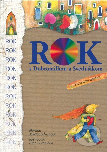 Kniha: Rok s Dobromilkou a Svetlúšikom (Martina Jokelová-Ťuchová). Spolok svätého Vojtecha, 2017 Kniha: Rok s Dobromilkou a Svetlúšikom (Martina Jokelová-Ťuchová). Spolok svätého Vojtecha, 2017