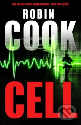 Kniha: Cell (Robin Cook). Pan Macmillan, 2014 Kniha: Cell (Robin Cook). Pan Macmillan, 2014