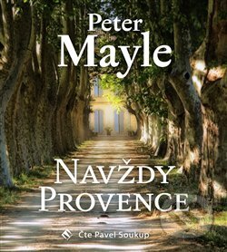 Audiokniha: Navždy Provence (Peter Mayle). Tympanum, 2017 Audiokniha: Navždy Provence (Peter Mayle). Tympanum, 2017