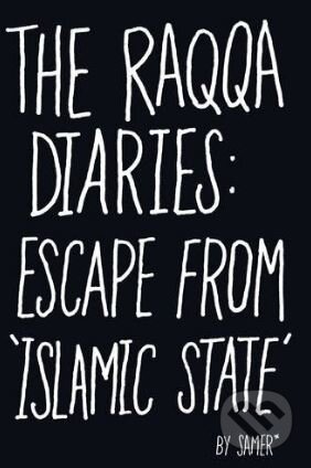 Kniha: The Raqqa Diaries (Samer). Hutchinson, 2017 Kniha: The Raqqa Diaries (Samer). Hutchinson, 2017