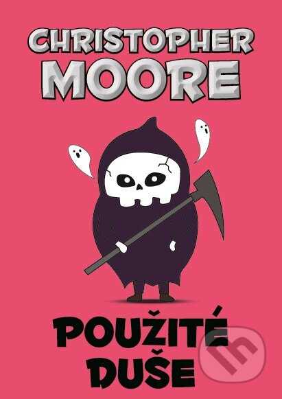 Kniha: Použité duše (Christopher Moore). XYZ, 2017 Kniha: Použité duše (Christopher Moore). XYZ, 2017