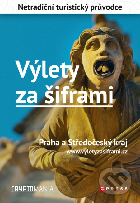 Výlety za šiframi (Jan Pohunek). CPRESS, 2017 Výlety za šiframi (Jan Pohunek). CPRESS, 2017