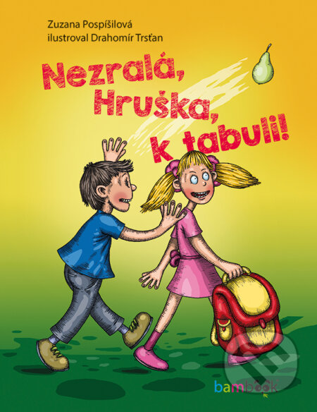 E-kniha: Nezralá, Hruška, k tabuli! (Drahomír Trsťan a Zuzana Pospíšilová). Grada, 2017 E-kniha: Nezralá, Hruška, k tabuli! (Drahomír Trsťan a Zuzana Pospíšilová). Grada, 2017