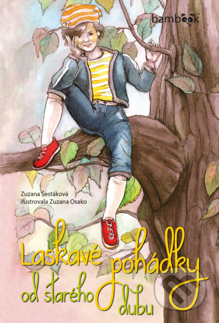 E-kniha: Laskavé pohádky od starého dubu (Zuzana Šestáková). Grada, 2017 E-kniha: Laskavé pohádky od starého dubu (Zuzana Šestáková). Grada, 2017