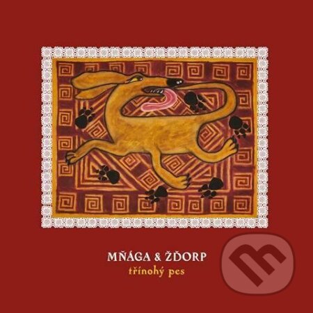 Hudební CD: Mňága a Žďorp: Třínohý pes (Hudobné albumy). Hudobné albumy, 2017 Hudební CD: Mňága a Žďorp: Třínohý pes (Hudobné albumy). Hudobné albumy, 2017