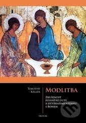 Kniha: Modlitba (Timothy Keller). Triton, 2017 Kniha: Modlitba (Timothy Keller). Triton, 2017
