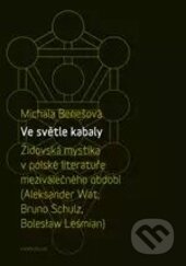 Kniha: Ve světle kabaly (Michala Benešová). Karolinum, 2017 Kniha: Ve světle kabaly (Michala Benešová). Karolinum, 2017