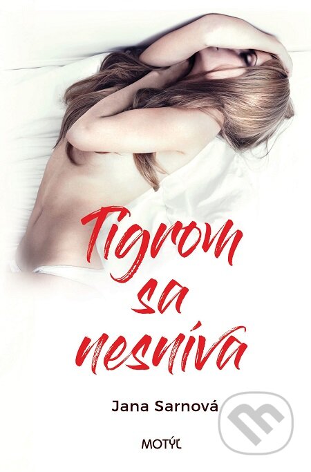 E-kniha: Tigrom sa nesníva (Jana Sarnová). Motýľ, 2017 E-kniha: Tigrom sa nesníva (Jana Sarnová). Motýľ, 2017
