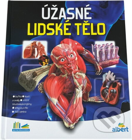 Kniha: Úžasné lidské tělo : jak to funguje? (CPRESS). CPRESS, 2018 Kniha: Úžasné lidské tělo : jak to funguje? (CPRESS). CPRESS, 2018