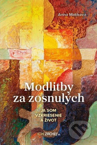 Kniha: Modlitby za zosnulých (Anna Mátiková). Zachej, 2024 Kniha: Modlitby za zosnulých (Anna Mátiková). Zachej, 2024