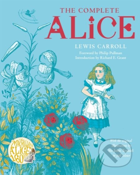 Kniha: The Complete Alice (Lewis Carroll). Pan Macmillan, 2024 Kniha: The Complete Alice (Lewis Carroll). Pan Macmillan, 2024