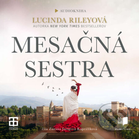 Audiokniha: Mesačná sestra (Lucinda Riley). Publixing a Tatran, 2024 Audiokniha: Mesačná sestra (Lucinda Riley). Publixing a Tatran, 2024