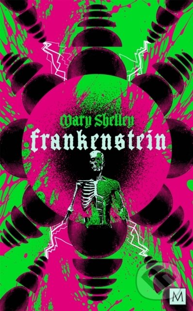 Kniha: Frankenstein (Mary Shelley). Pan Macmillan, 2024 Kniha: Frankenstein (Mary Shelley). Pan Macmillan, 2024