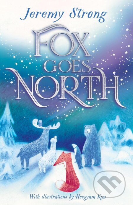 Kniha: Fox Goes North (Jeremy Strong). Scholastic, 2024 Kniha: Fox Goes North (Jeremy Strong). Scholastic, 2024