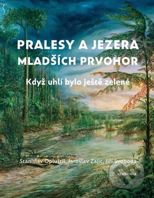Kniha: Pralesy a jezera mladších prvohor (Stanislav Opluštil). Academia, 2024 Kniha: Pralesy a jezera mladších prvohor (Stanislav Opluštil). Academia, 2024