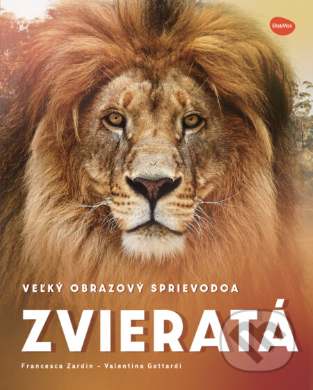 Kniha: Zvieratá (Francesca Zardin). Ella & Max, 2024 Kniha: Zvieratá (Francesca Zardin). Ella & Max, 2024