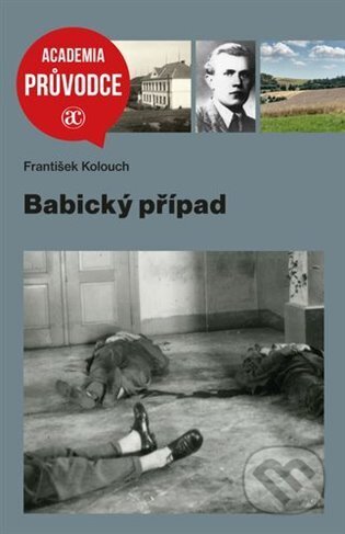 Kniha: Babický případ (František Kolouch). Academia, 2024 Kniha: Babický případ (František Kolouch). Academia, 2024