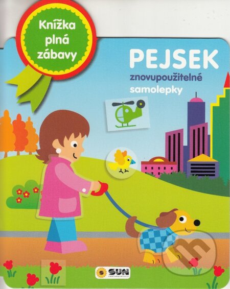 Kniha: Knížka plná zábavy - Pejsek - znovu použitelné samolepky (SUN). SUN, 2024 Kniha: Knížka plná zábavy - Pejsek - znovu použitelné samolepky (SUN). SUN, 2024