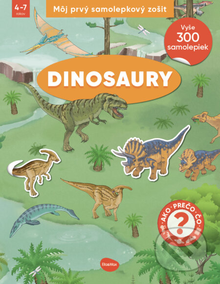 Kniha: Môj prvý samolepkový zošit – Dinosaury (Stefan Richter). Ella & Max, 2024 Kniha: Môj prvý samolepkový zošit – Dinosaury (Stefan Richter). Ella & Max, 2024