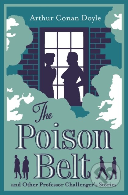 Kniha: The Poison Belt and Other Professor Challenger Stories (Arthur Conan Doyle). Alma Classics, 2024 Kniha: The Poison Belt and Other Professor Challenger Stories (Arthur Conan Doyle). Alma Classics, 2024