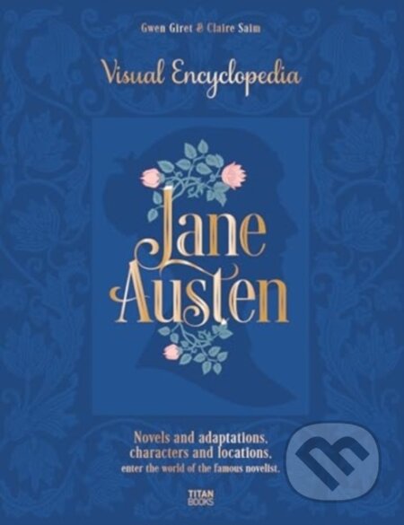 Kniha: Jane Austen (Gwen Giret a Claire Saim). Titan Books, 2024 Kniha: Jane Austen (Gwen Giret a Claire Saim). Titan Books, 2024