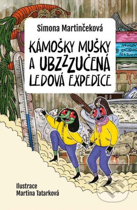 Kniha: Kámošky mušky a ubzzzučená ledová expedice (Simona Martinčeková). Vydej knihu CMYK57, 2024 Kniha: Kámošky mušky a ubzzzučená ledová expedice (Simona Martinčeková). Vydej knihu CMYK57, 2024